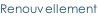 Renouvellement